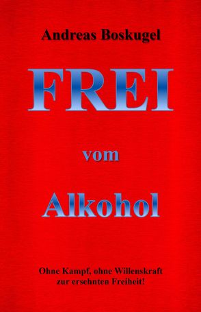 Frei vom Alkohol von Boskugel,  Andreas