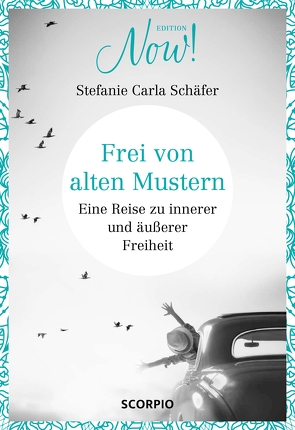 Frei von alten Mustern von Schäfer,  Stefanie Carla