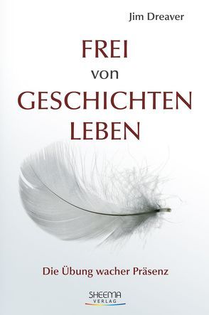 Frei von Geschichten leben von Dreaver,  Jim, Schroeter,  Gabriele von