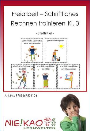 Freiarbeit – schriftliches Rechnen trainieren Kl. 3 von Kiel,  Steffi, Kiel,  Udo