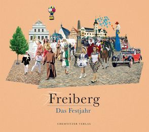 Freiberg – Das Festjahr von Galinsky,  Gunther