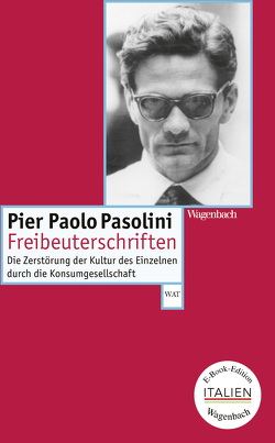 Freibeuterschriften von Eisenhardt,  Thomas, Kammerer,  Peter, Pasolini,  Pier Paolo