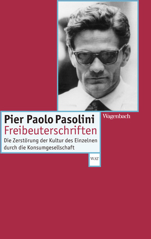 Freibeuterschriften von Eisenhardt,  Thomas, Kammerer,  Peter, Pasolini,  Pier Paolo