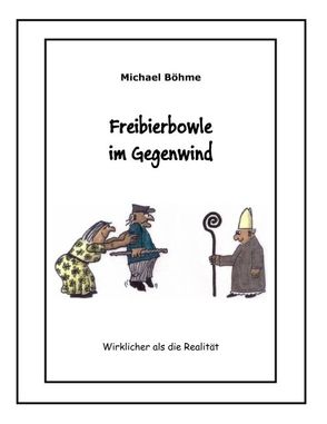 Freibierbowle im Gegenwind von Böhme,  Michael