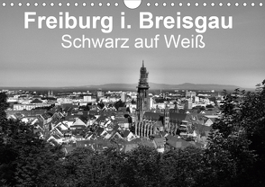 Freiburg i. Breisgau Schwarz auf Weiß (Wandkalender 2020 DIN A4 quer) von Langenkamp wal-art photography,  Wolfgang-A.