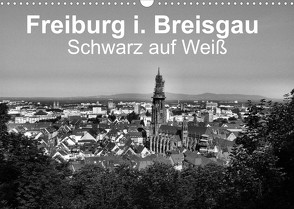 Freiburg i. Breisgau Schwarz auf Weiß (Wandkalender 2022 DIN A3 quer) von Langenkamp wal-art photography,  Wolfgang-A.