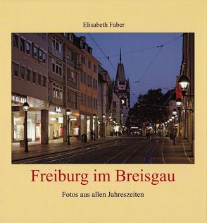 Freiburg im Breisgau von Faber,  Elisabeth