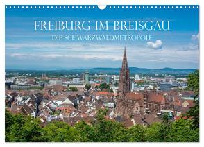 Freiburg im Breisgau – Die Schwarzwaldmetropole (Wandkalender 2024 DIN A3 quer), CALVENDO Monatskalender von und Philipp Kellmann,  Stefanie