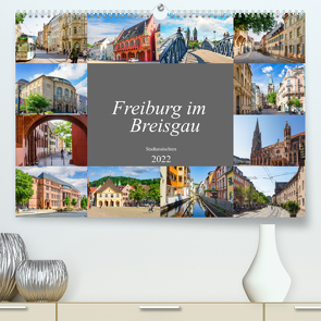 Freiburg im Breisgau Impressionen (Premium, hochwertiger DIN A2 Wandkalender 2022, Kunstdruck in Hochglanz) von Meutzner,  Dirk