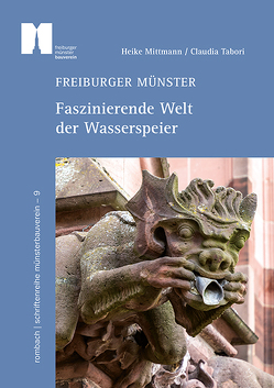 Freiburger Münster – Faszinierende Welt der Wasserspeier von Mittmann,  Heike, Tabori,  Claudia