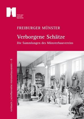 Freiburger Münster – Verborgene Schätze von Freiburger Münsterbauverein