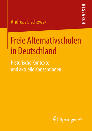 Freie Alternativschulen in Deutschland von Lischewski,  Andreas