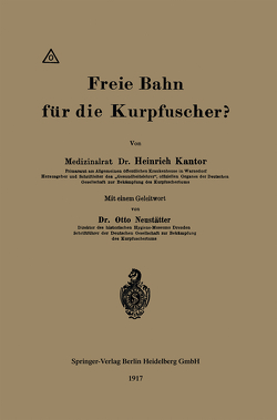 Freie Bahn für die Kurpfuscher? von Kantor,  Heinrich, Neustätter,  Otto