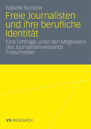 Freie Journalisten und ihre berufliche Identität von Buckow,  Isabelle