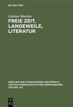 Freie Zeit, Langeweile, Literatur von Blaicher,  Günther