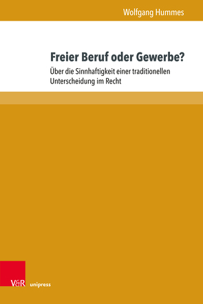 Freier Beruf oder Gewerbe? von Hummes,  Wolfgang