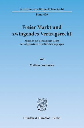 Freier Markt und zwingendes Vertragsrecht. von Fornasier,  Matteo