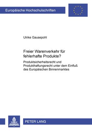 Freier Warenverkehr für fehlerhafte Produkte? von Gausepohl,  Ulrike