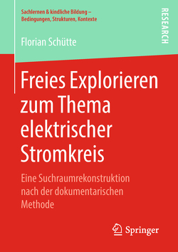 Freies Explorieren zum Thema elektrischer Stromkreis von Schütte,  Florian