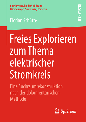 Freies Explorieren zum Thema elektrischer Stromkreis von Schütte,  Florian