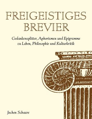 Freigeistiges Brevier von Schaare,  Jochen