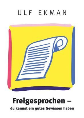 Freigesprochen – du kannst ein gutes Gewissen haben von Ekman,  Ulf