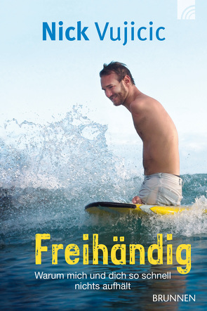 Freihändig von Vujicic,  Nick