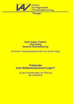 Freihandel trotz Wettbewerbsverzerrungen? von Fiederer,  Hans J, Haag,  Günter, Helbig,  Jörg, Wied-Nebbeling,  Susanne