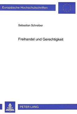 Freihandel und Gerechtigkeit von Schreiber,  Sebastian