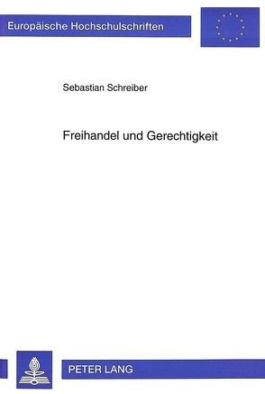Freihandel und Gerechtigkeit von Schreiber,  Sebastian