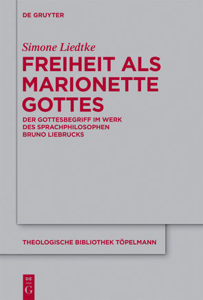 Freiheit als Marionette Gottes von Liedtke,  Simone