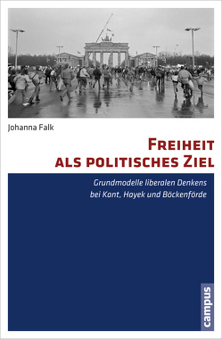 Freiheit als politisches Ziel von Falk,  Johanna