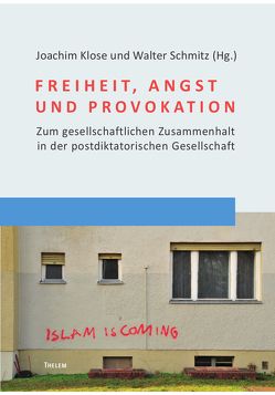 Freiheit, Angst und Provokation von Ackermann,  Ulrike, Amorri,  Selim, Arenhövel,  Mark, Bahr,  Petra, Bittner,  Michael, Brajer,  Sven, Dean,  Martin R, Dörre,  Martin, Dreischer,  Stephan, Fischer,  Joachim, Haase,  Anna-Maria, Hacker,  Sven, Hahn,  Marie, Kleie,  Stefan, Klose,  Joachim, Kocyba,  Pjotr, Lüscher,  Jonas, Paris,  Rainer, Pollmer,  Cornelius, Rehberg,  Karl-Siegbert, Rosa,  Hartmut, Schalko,  David, Schmidt,  Hans Jörg, Schmitz,  Lukas, Schmitz,  Walter, Schulze,  Ingo, Schütz,  Johannes, Siemons,  Mark, Taubner,  Stefan, Vertlib,  Vladimir, Volkmann,  Uwe, Zürcher,  Felicitas