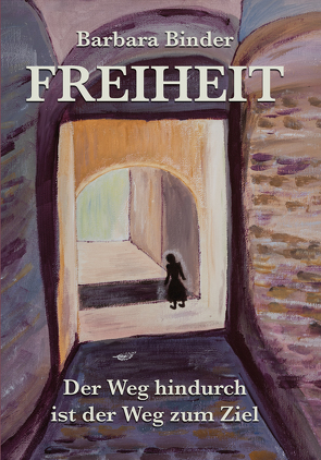 Freiheit von Binder,  Barbara