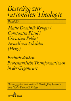 Freiheit Denken. Protestantische Transformationen in der Gegenwart von Krüger,  Malte Dominik, Plaul,  Constantin, Polke,  Christian, von Scheliha,  Arnulf