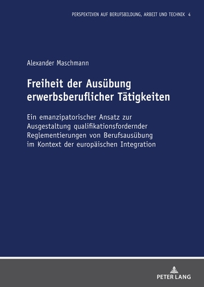 Freiheit der Ausübung erwerbsberuflicher Tätigkeiten von Maschmann,  Alexander