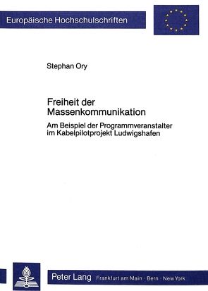 Freiheit der Massenkommunikation von Ory,  Stepahn