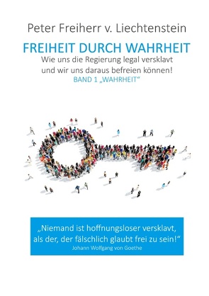 Freiheit durch Wahrheit von Freiherr von Liechtenstein,  Peter