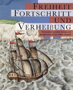 Freiheit, Fortschritt und Verheißung von Gröschl,  Jürgen, Müller-Bahlke,  Thomas, Veltmann,  Claus