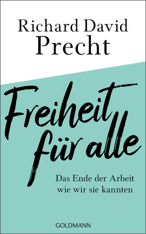 Freiheit für alle von Precht,  Richard David