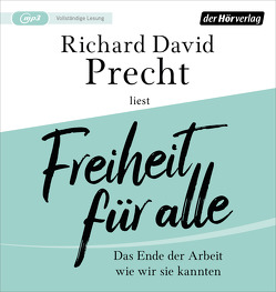 Freiheit für alle von Precht,  Richard David