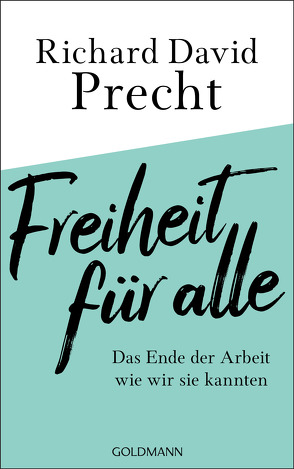 Freiheit für alle von Precht,  Richard David