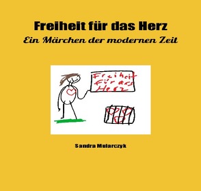 Freiheit für das Herz von Mularczyk,  Sandra