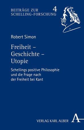 Freiheit – Geschichte – Utopie von Simon,  Robert