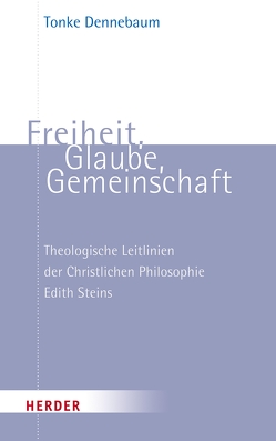 Freiheit, Glaube, Gemeinschaft von Dennebaum,  Tonke