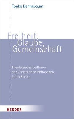 Freiheit, Glaube, Gemeinschaft von Dennebaum,  Tonke