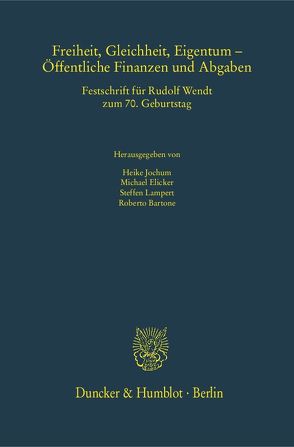 Freiheit, Gleichheit, Eigentum – Öffentliche Finanzen und Abgaben. von Bartone,  Roberto, Elicker,  Michael, Jochum,  Heike, Lampert,  Steffen