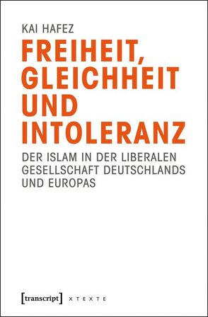 Freiheit, Gleichheit und Intoleranz von Hafez,  Kai