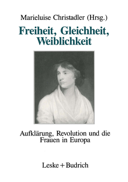 Freiheit, Gleichheit, Weiblichkeit von Christadler,  Marieluise