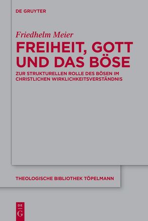 Freiheit, Gott und das Böse von Meier,  Friedhelm